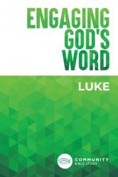  Engaging God\'s Word: Luke 