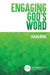  Engaging God\'s Word: Mark 