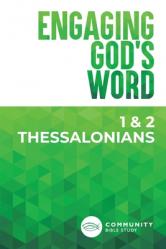  Engaging God\'s Word: 1 & 2 Thessalonians 