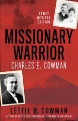  Missionary Warrior: Charles E. Cowman 