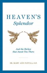  Heaven\'s Splendor: And the Riches That Await You There 