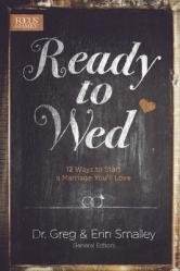  Ready to Wed: 12 Ways to Start a Marriage You\'ll Love 