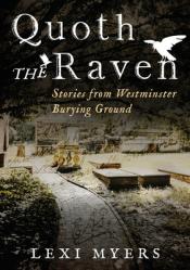  Quoth the Raven: Stories from Westminster Burying Ground 