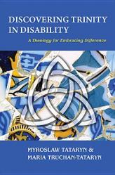  Discovering Trinity in Disability: A Theology for Embracing Difference 