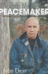  Thomas Merton, Peacemaker: Meditations on Merton, Peacemaking, and the Spiritual Life 