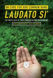  On Care for Our Common Home, Laudato Si\': The Encyclical of Pope Francis on the Environment with Commentary by Sean McDonagh 