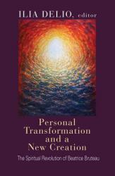  Personal Transformation and a New Creation: The Spiritual Revolution of Beatrice Bruteau 