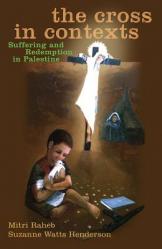  The Cross in Contexts: Suffering and Redemption in Palestine 