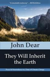  They Will Inherit the Earth: Peace and Nonviolence in a Time of Climate Change 