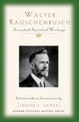  Walter Rauschenbusch: Essential Spiritual Writings 