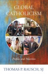  Global Catholicism: Profiles and Polarities 