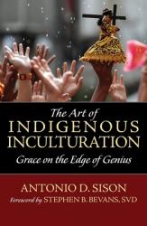  The Art of Indigenous Inculturation: Grace on the Edge of Genius 