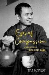  Eyes of Compassion: Living with Thich Nhat Hanh 