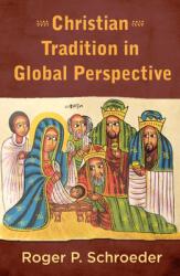  Christian Tradition in Global Perspective 