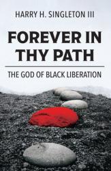  Forever in Thy Path: The God of Black Liberation 