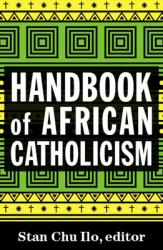  Handbook of African Catholicism 