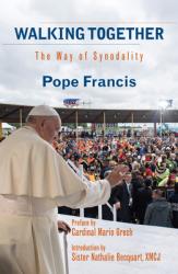  Walking Together: The Way of Synodality 