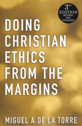  Doing Christian Ethics from the Margins - 3rd Edition 