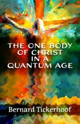  The One Body of Christ in a Quantum Age 