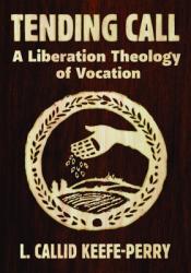  Tending Call: A Liberation of Vocation 