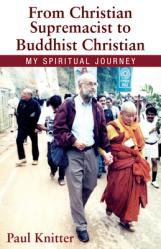  From Christian Supremacist to Buddhist Christian: My Spiritual Journey 