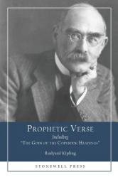  Prophetic Verse: Including \"The Gods of the Copybook Headings\" 