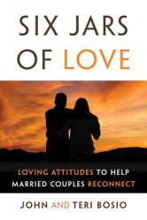  Six Jars of Love: Loving Attitudes to Help Married Couples Reconnect 