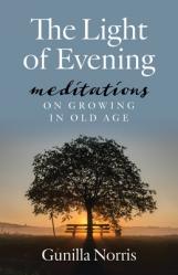  The Light of Evening: Meditations on Growing in Old Age 