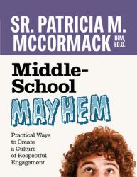  Middle School Mayhem: Practical Ways to Create a Culture of Respectful Engagement 