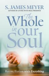  The Whole in Our Soul: Reconciliation with Everything 