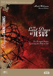  The Last Days of Jesus: Six In-Depth Studies Connecting the Bible to Life 