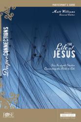  The Life of Jesus Participant\'s Guide: Six In-Depth Studies Connecting the Bible to Life 