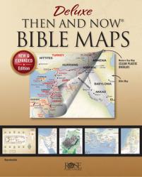 Deluxe Then and Now Bible Maps: New and Expanded Edition 