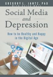  Social Media and Depression: How to Be Healthy and Happy in the Digital Age 