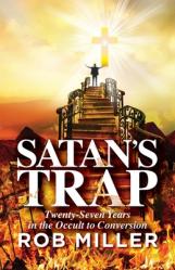  Satan\'s Trap, Twenty-Seven Years in the Occult to Conversion 