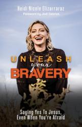  Unleash Your Bravery: Saying Yes to Jesus Even When You Are Afraid 