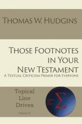  Those Footnotes in Your New Testament: A Textual Criticism Primer for Everyone 