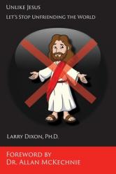  Unlike Jesus: Let\'s Stop Unfriending the World 