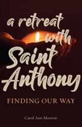  Retreat with Saint Anthony: Finding Our Way 