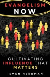  Evangelism Now: Cultivating Influence that matters 