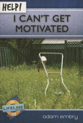  Help! I Can\'t Get Motivated 