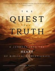  The Quest for Truth: A Journey Into the Heart of Biblical Christianity 