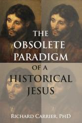  The Obsolete Paradigm of a Historical Jesus 