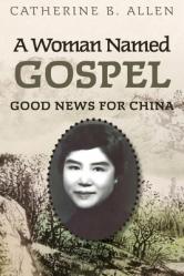  A Woman Named Gospel: Good News for China 