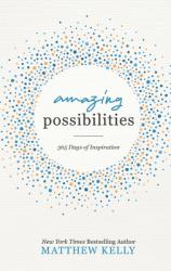  Amazing Possibilities: 365 Days of Inspiration 