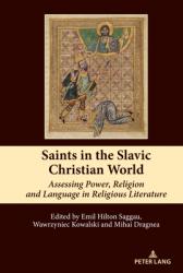  Saints in the Slavic Christian World: Assessing Power, Religion and Language in Religious Literature 