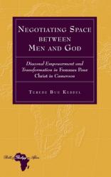  Negotiating Space between Men and God: Diaconal Empowerment and Transformation in Femmes pour Christ in Cameroon 