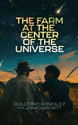  The Farm at the Center of the Universe 