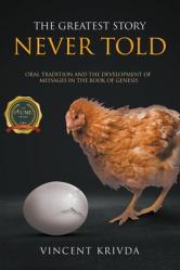 The Greatest Story Never Told: Oral Tradition and the Development of Messages in the Book of Genesis 
