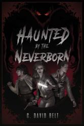  Haunted by the Neverborn 